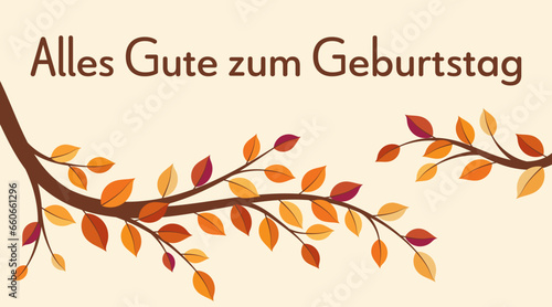 Alles Gute zum Geburtstag - Schriftzug in deutscher Sprache. Geburtstagskarte mit bunten Herbstzweigen.