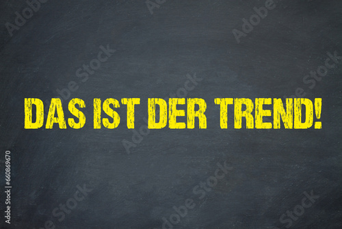 Das ist der Trend! 