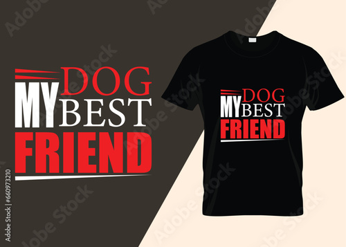 Dog My Best Friend T-shirt Design