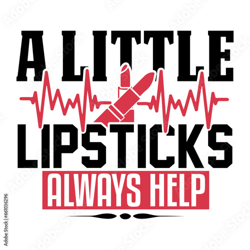 a little lipsticks always help svg