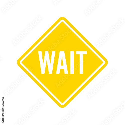 Wait sign