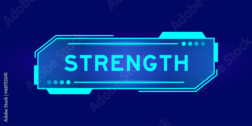 Futuristic hud banner that have word strength on user interface screen on blue background