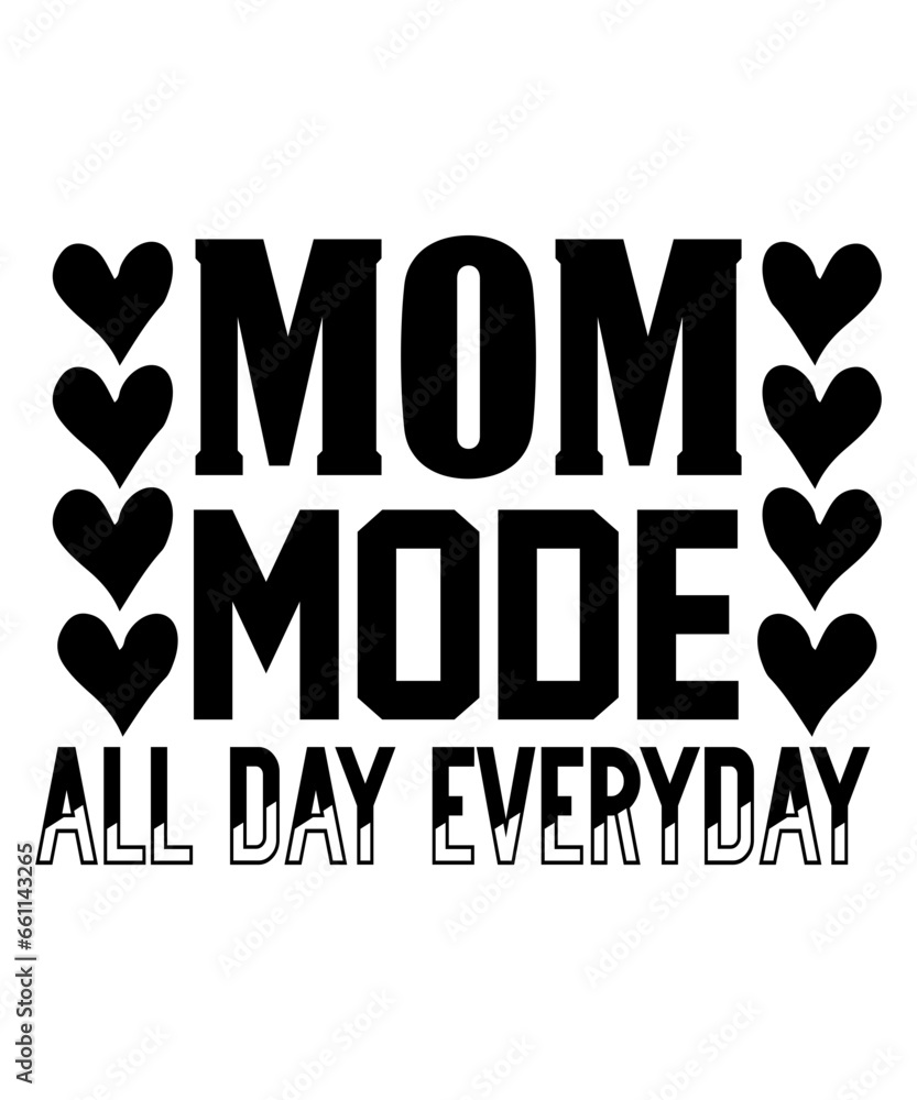 Mom Mode All Day Everyday svg