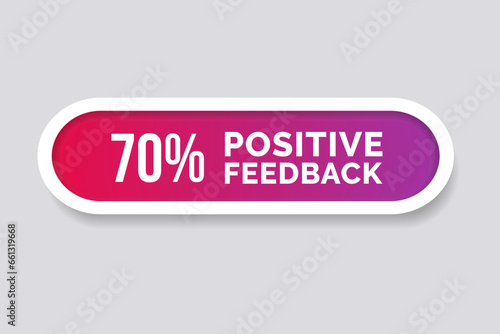 70% Positive Feedback Button. Seventy percent Feedback symbol Vector Illustration