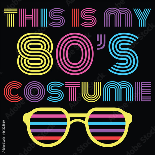 This Is My 80’s Costume tee 70's 80's 90’s Party Gift T Shirt