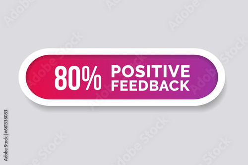 80% Positive Feedback Button. Eighty percent Feedback symbol Vector Illustration