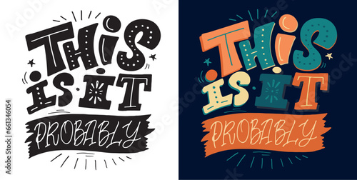 Cute funny hand drawn doodle lettering. T-shirt design, mug print.