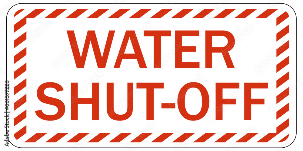 Water shut off sign and labels Water shut off sign and labels