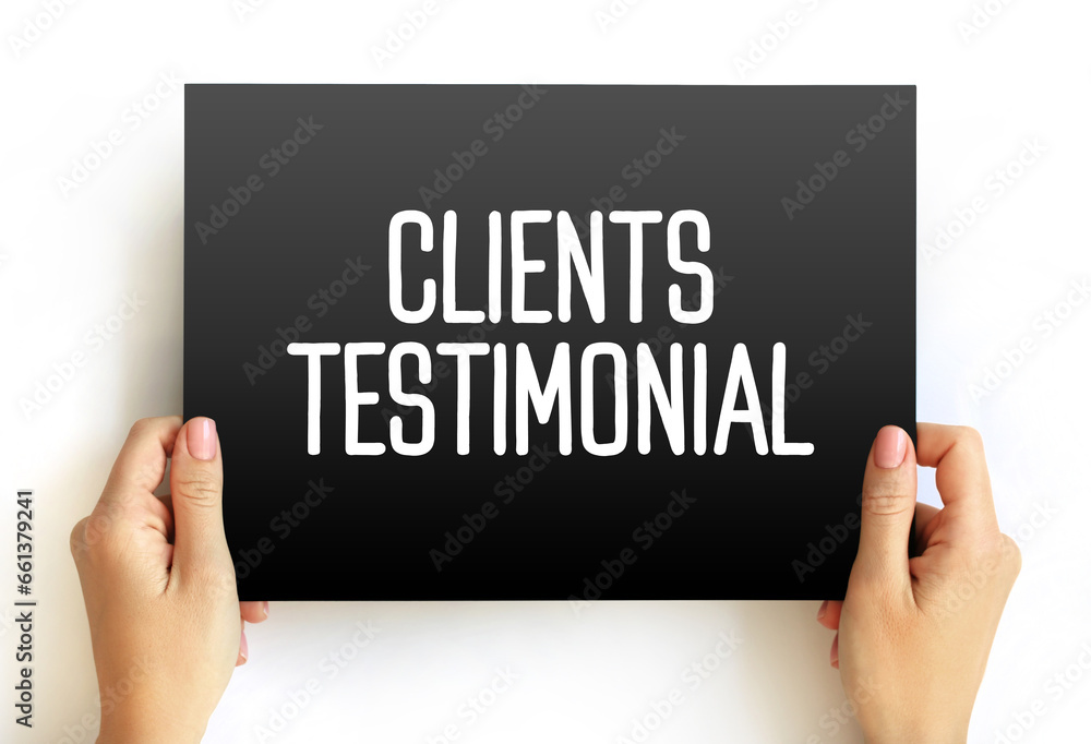 Clients Testimonial - effectively a review from a client, letting other people know how your products or services benefitted them, text concept on card Clients Testimonial - effectively a review from a client, letting other people know how your products or services benefitted them, text concept on card