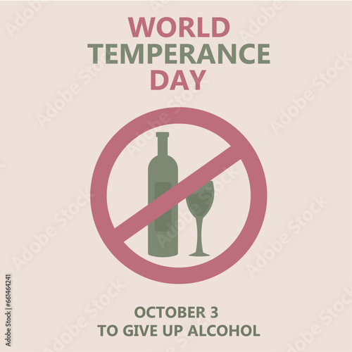World Temperance Day.  To give up alcohol. A bottle of alcohol