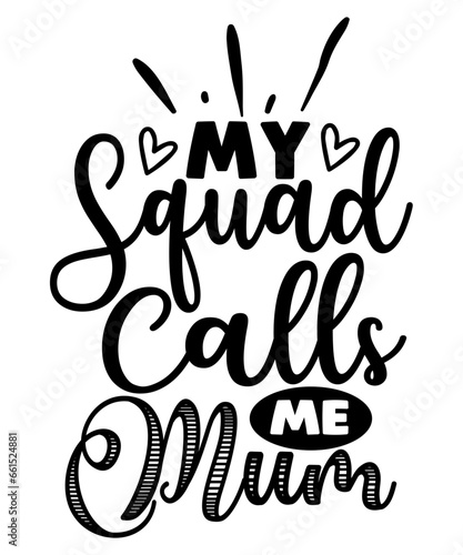 my squad calls me mum svg