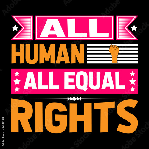 All human all equal rights.. Human Rights T-shirt Design.