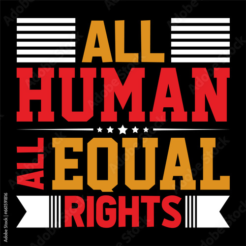 All human all equal rights.. Human Rights T-shirt Design.