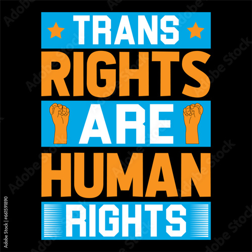 Trans rights are human rights. Human Rights T-shirt Design.