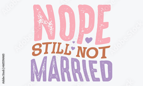Nope still not married Retro SVG Design