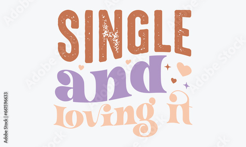 Single and loving it Retro SVG Design