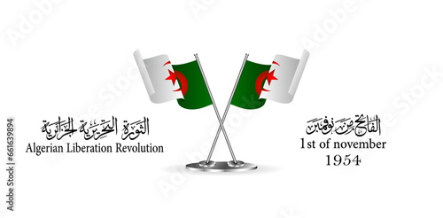 Algerian liberation revolution ; 1st of november