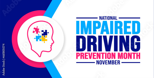 November is National Impaired Driving Prevention Month background template. Holiday concept. background, banner, placard, card, and poster design template with text inscription and standard color.