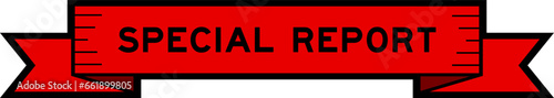 Ribbon label banner with word special report in red color on white background