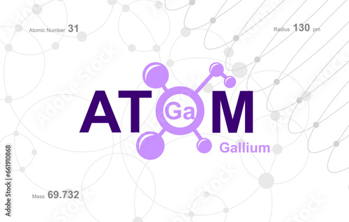 modern logo design for the word "Atom". Atoms belong to the periodic system of atoms. There are atom pathways and letter Ga.