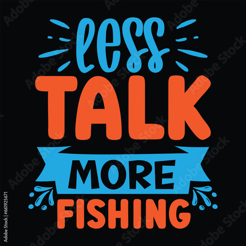 Less talk more fishing