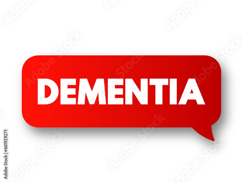 Dementia - disorder which manifests as a set of related symptoms, which usually surfaces when the brain is damaged, text concept background