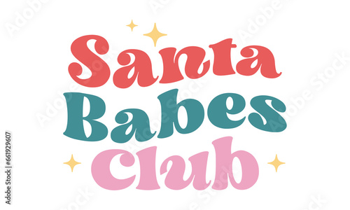 Santa babes club Retro T-shirt Design.