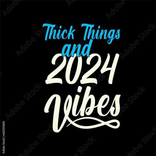 Thick things and 2024 vibes