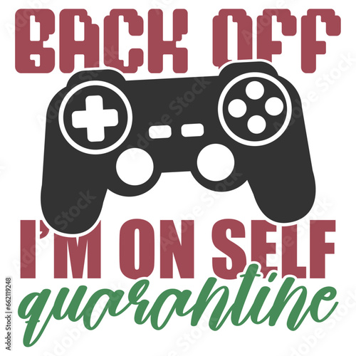 Back Off I'm On Self Quarantine - Gaming Illustration