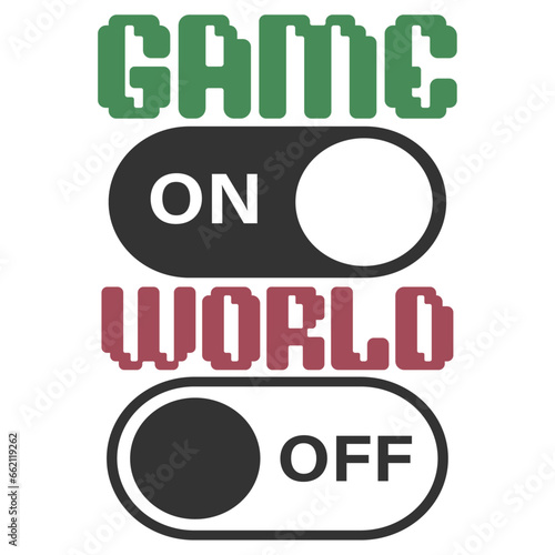 Game On World Off - Gaming Illustration