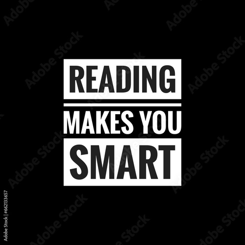 reading makes you smart simple typography with black background