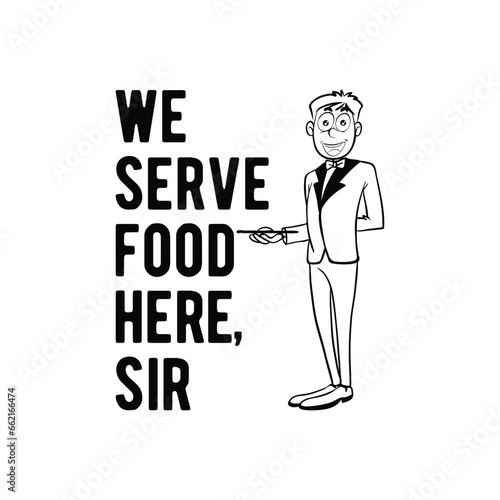 we serve food here sir