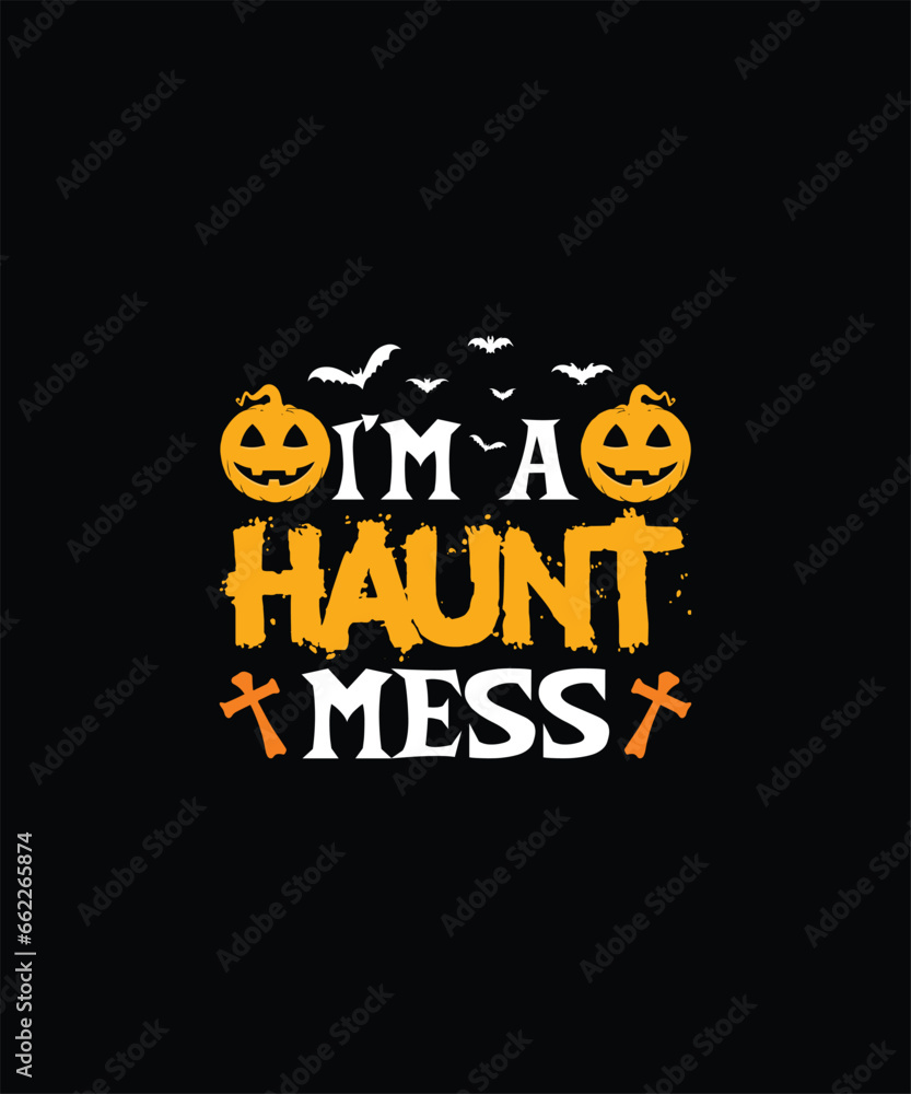 I’M A HAUNT MESS Pet t shirt design