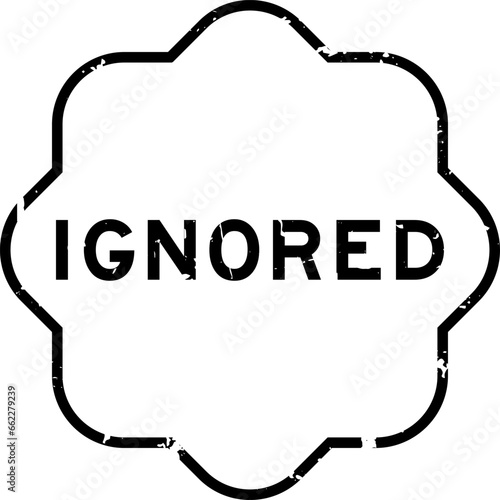 Grunge black ignored word round seal stamp on white background