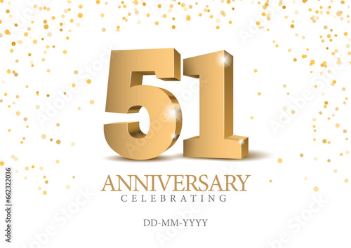 Anniversary 51. gold 3d numbers. Poster template for Celebrating 51th anniversary event party. Vector illustration