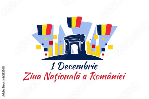Translation: December 1, National Day of Romania. Great Union Day of Romania Vector Illustration. Suitable for greeting card, poster and banner. 