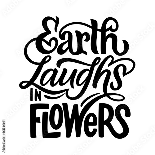  Hand drawn lettering composition about earth - Earth laughs in flowers. Perfect vector graphic for posters, prints, greeting card, bag, mug, pillow