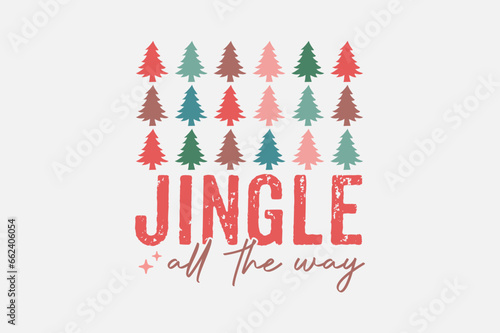 Jingle all the way Christmas Typography T shirt design