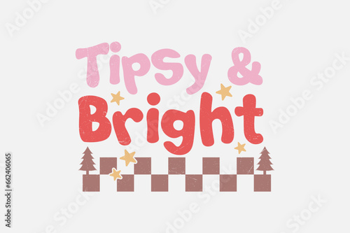 Tipsy and Bright Christmas Typography T shirt design