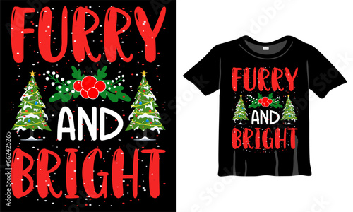 Furry and Bright Christmas t-shirt design. Best Christmas T-Shirt Design