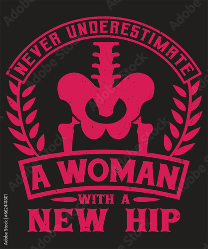 Never underestimate a woman with a new hip