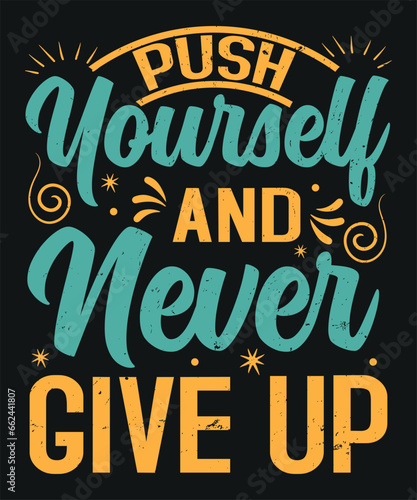 Push yourself and never give up
