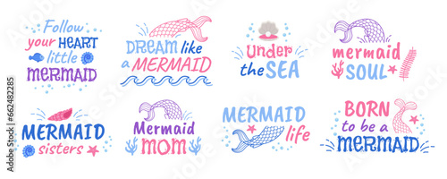 Mermaid quotes. Mermaids lettering slogan quote for t-shirt print or girl scrapbook, font phrase of cute princess with tail, underwater sea concept ingenious vector illustration