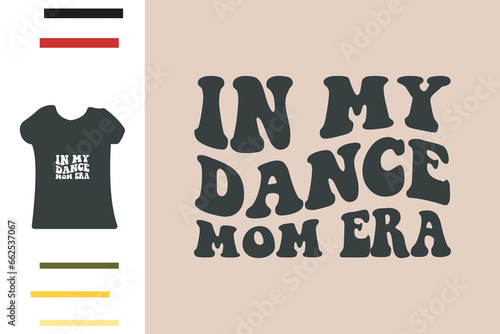 Dance mom era t shirt design 