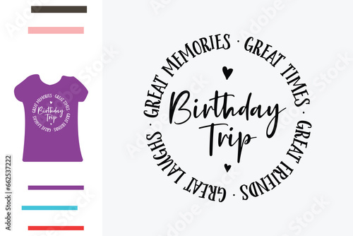 Birthday trip t shirt design