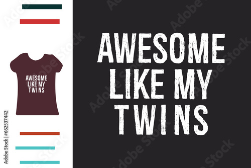 Awesome like my twins t shirt design