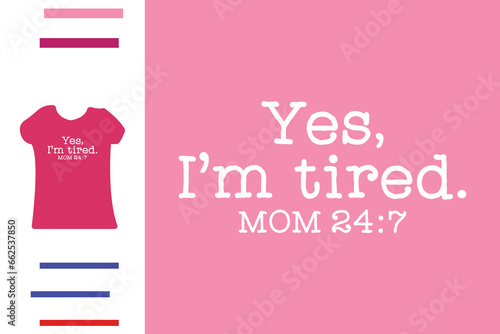 Tired mom t shirt design 