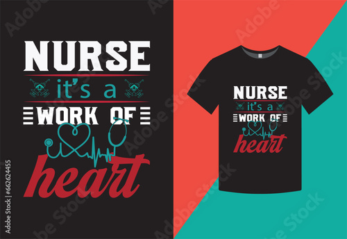Nurse it's a work of heart t shirt design template