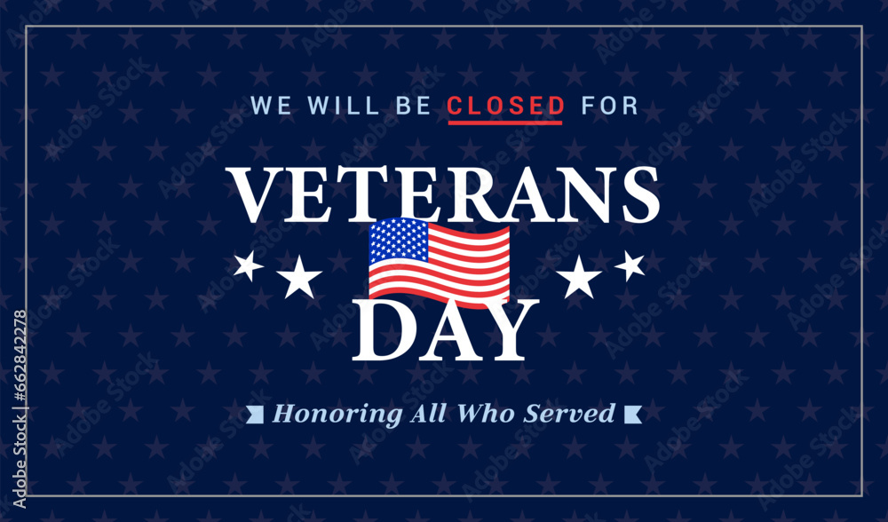 We will be closed for Veterans Day banner background vector illustration. Honoring all who served - obrazy, fototapety, plakaty 