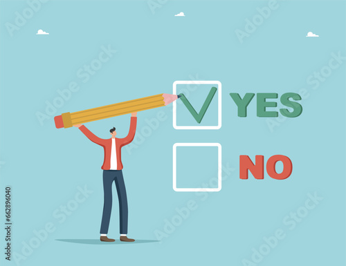 Making business decisions, choosing alternative yes or no, rational thinking to have confidence in strategy or plan of action, pros and cons, moral choice, voting, man making yes or no choice.
